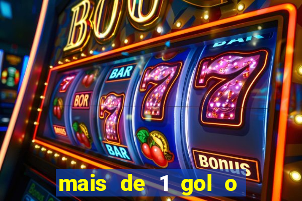 mais de 1 gol o que significa